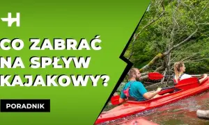 Co zabrać na spływ kajakowy? Pakuj mądrze, płyń bezpiecznie!